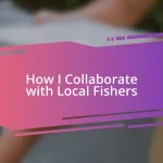 How I Collaborate with Local Fishers