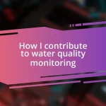 How I contribute to water quality monitoring