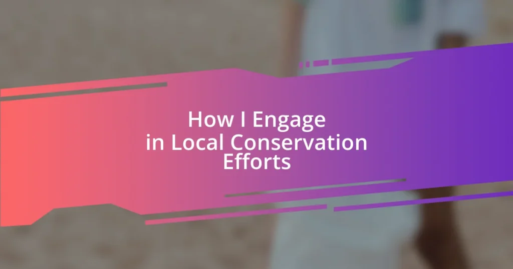 How I Engage in Local Conservation Efforts