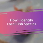 How I Identify Local Fish Species