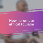 How I promote ethical tourism