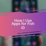 How I Use Apps for Fish ID