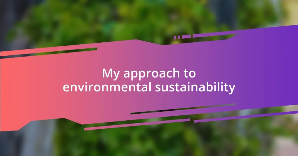 My approach to environmental sustainability