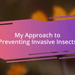 My Approach to Preventing Invasive Insects