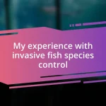 My experience with invasive fish species control