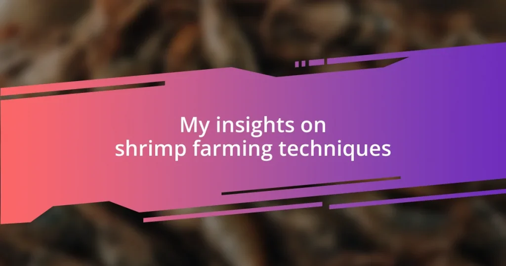 My insights on shrimp farming techniques