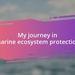 My journey in marine ecosystem protection