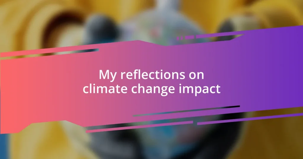 My reflections on climate change impact