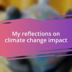 My reflections on climate change impact