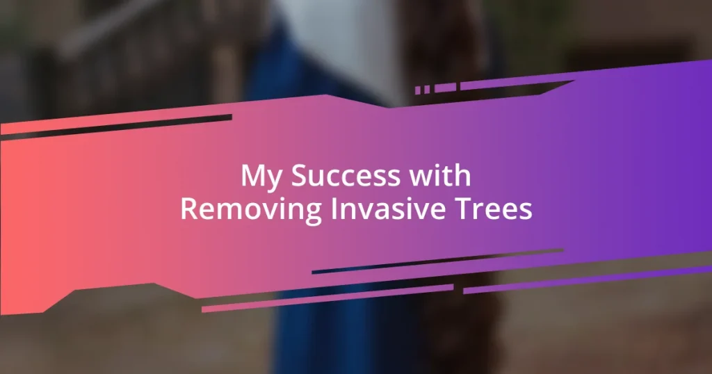 My Success with Removing Invasive Trees