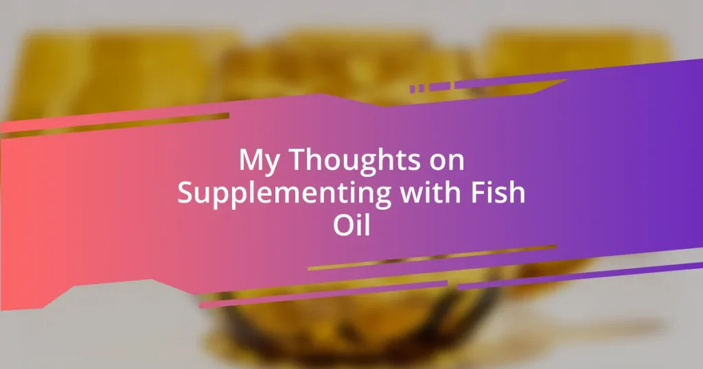 My Thoughts on Supplementing with Fish Oil