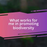 What works for me in promoting biodiversity