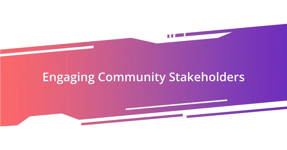 Engaging Community Stakeholders