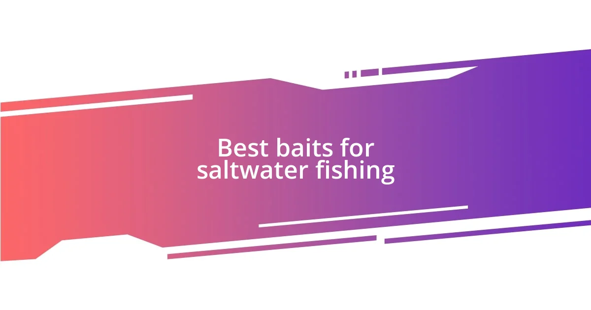 Best baits for saltwater fishing